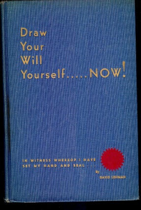 Item #47699 DRAW YOUR WILL YOURSELF, NOW! David LEHMAN