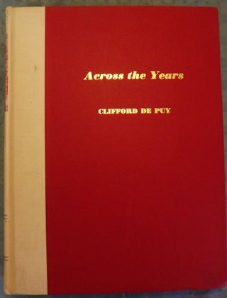 Item #4771 ACROSS THE YEARS. Clifford DE PUY