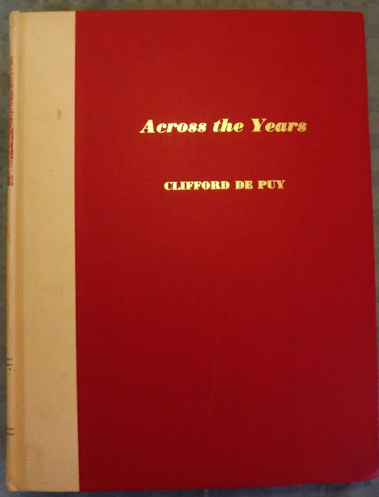Item #4771 ACROSS THE YEARS. Clifford DE PUY.