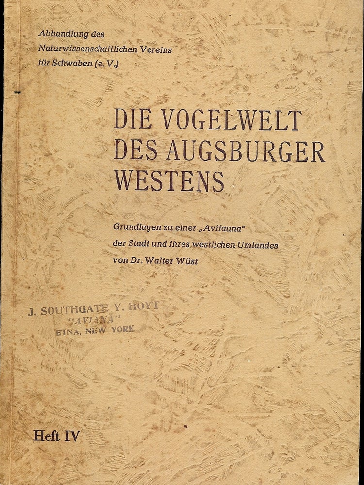 Item #4772 DIE VOGELWELT DES AUGSBURGER WESTENS. Walter WUST.