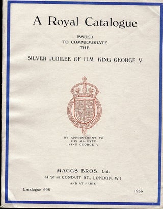 Item #47791 ROYAL CATALOGUE COMMEMORATE SILVER JUBILEE KING GEORGE V 1935 CAT# 606. MAGGS BROTHERS