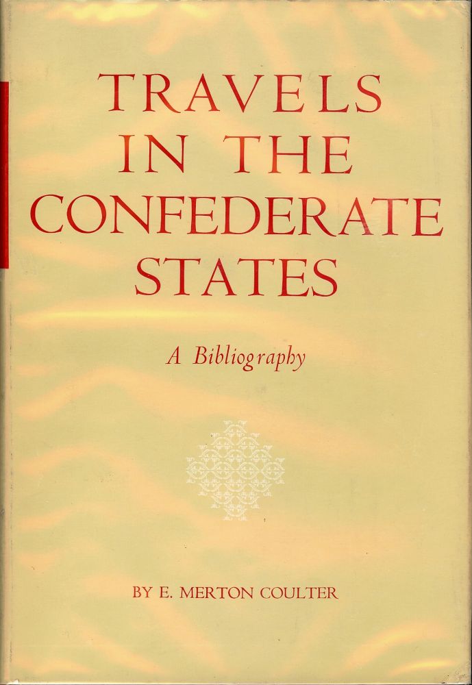 Item #47800 TRAVELS IN THE CONFEDERATE STATES. E. Merton COULTER.