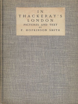 Item #47858 IN THACKERAY'S LONDON. F. Hopkinson SMITH