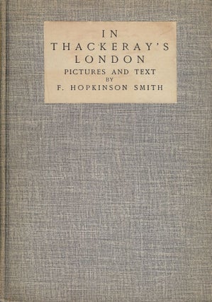 Item #47858 IN THACKERAY'S LONDON. F. Hopkinson SMITH