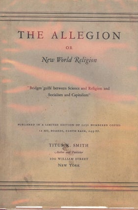 Item #47859 THE ALLEGION OR NEW WORLD RELIGION. Titus K. SMITH