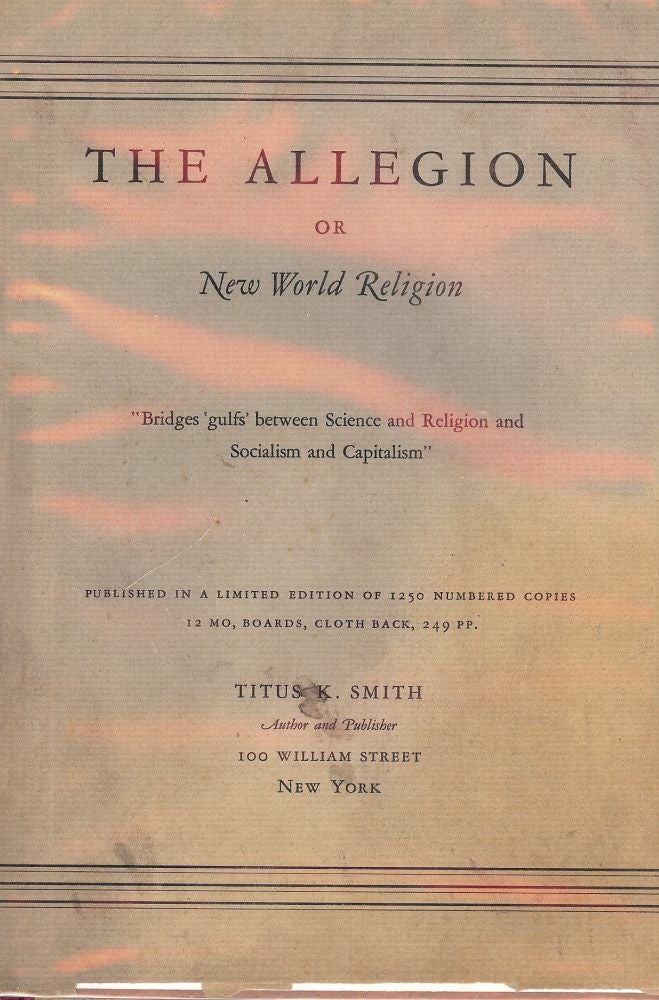 Item #47859 THE ALLEGION OR NEW WORLD RELIGION. Titus K. SMITH.
