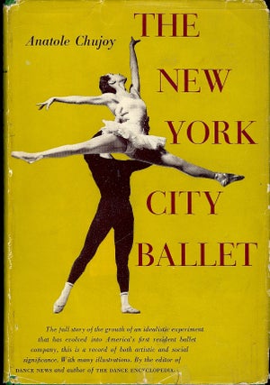 Item #4786 THE NEW YORK CITY BALLET. Anatole CHUJOY