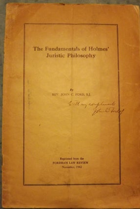 Item #4790 THE FUNDAMENTALS OF HOLMES' JURISTIC PHILOSOPHY. Rev. John C. FORD