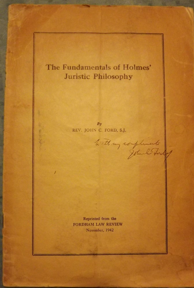 Item #4790 THE FUNDAMENTALS OF HOLMES' JURISTIC PHILOSOPHY. Rev. John C. FORD.