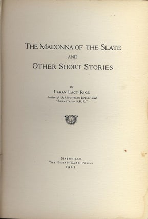 Item #47988 THE MADONNA OF THE SLATE AND OTHER SHORT STORIES. Laban Lacy RICE