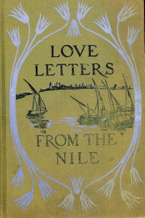 Item #48075 LOVE LETTERS FROM THE NILE. Mary RANDOLPH