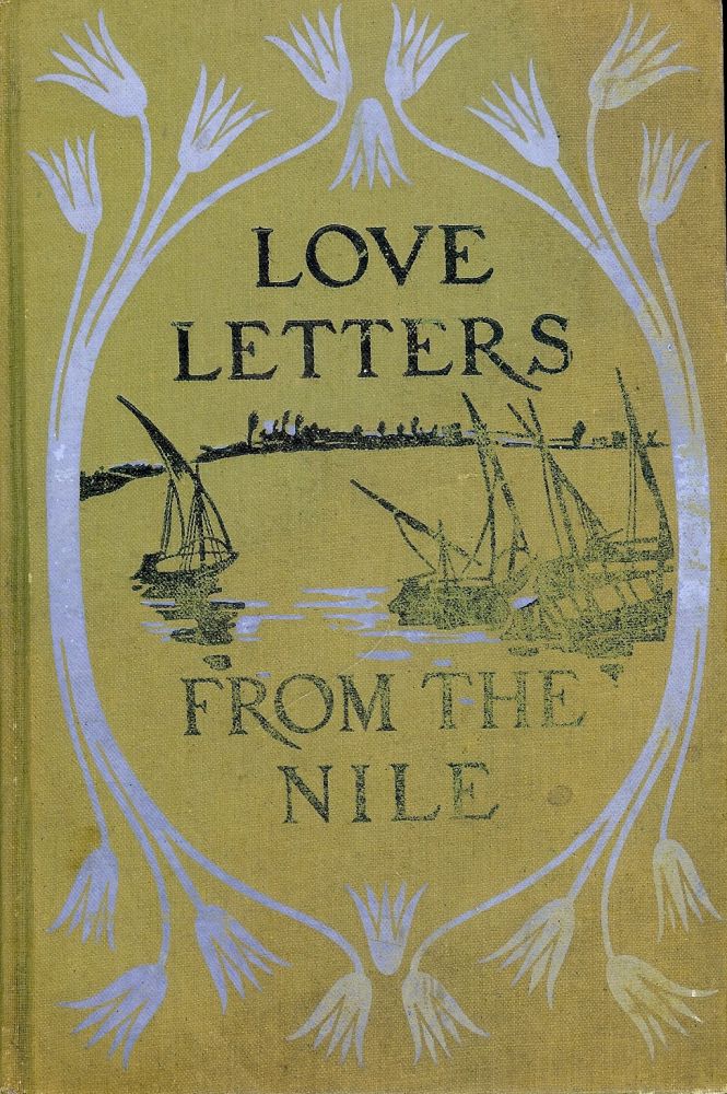Item #48075 LOVE LETTERS FROM THE NILE. Mary RANDOLPH.