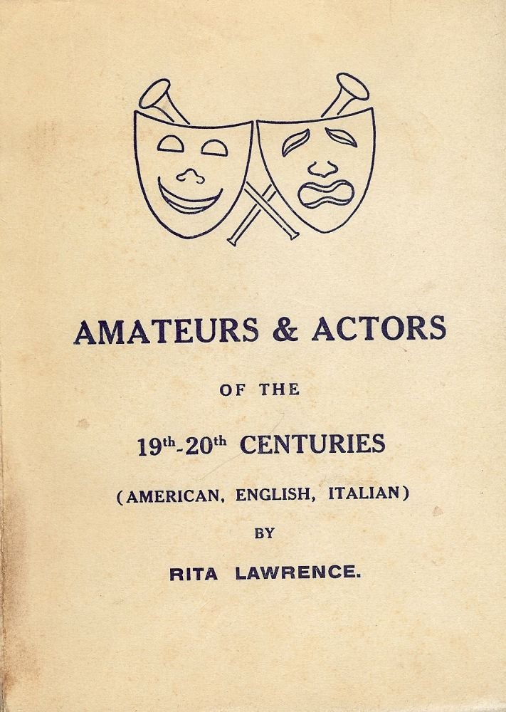 Item #48089 AMATEURS AND ACTORS OF THE 19TH-20TH CENTURIES. Rita LAWRENCE.