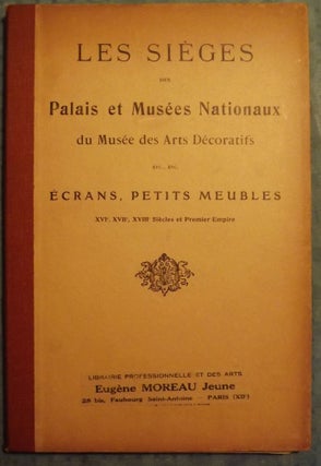 Item #48093 LES SIEGES PALAIS MUSEES NATIONAUX ECRANS PETITS MEUBLES 6 SERIE. Eugene MOREAU