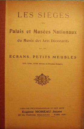 Item #48094 LES SIEGES PALAIS DES MUSEES NATIONAUX ECRANS PETITS MEUBLES 4 SERIE. Eugene MOREAU