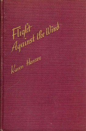 Item #48139 FLIGHT AGAINST THE WIND. Karen HANSEN