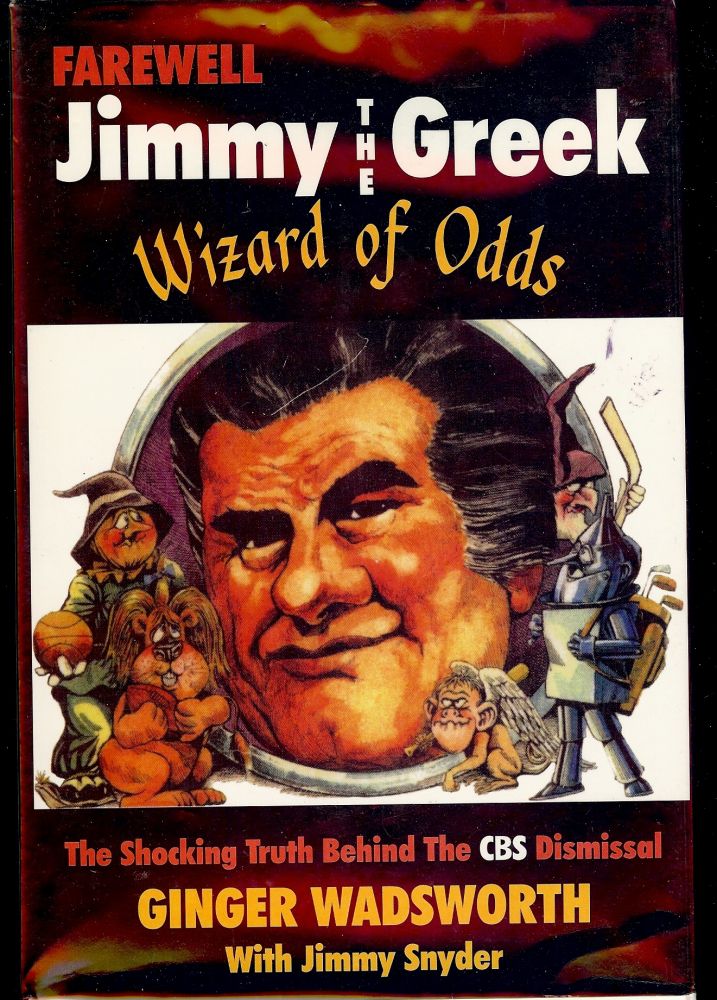 Item #482 FAREWELL JIMMY THE GREEK: THE WIZARD OF ODDS. Ginger WADSWORTH.