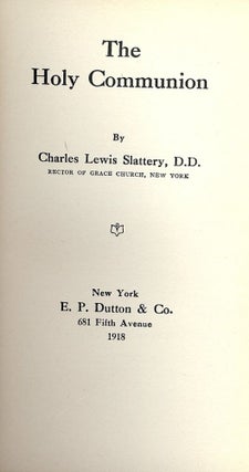 Item #48213 THE HOLY COMMUNION. Charles Lewis SLATTERY