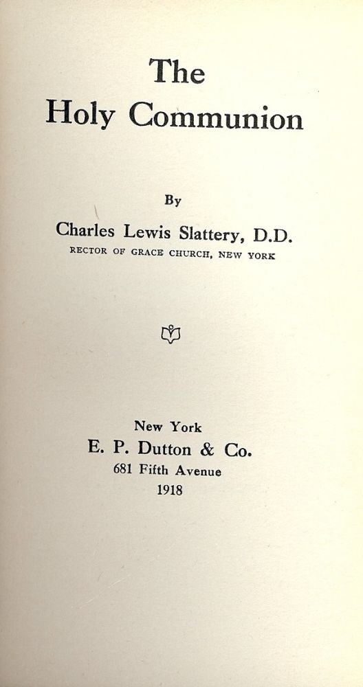 Item #48213 THE HOLY COMMUNION. Charles Lewis SLATTERY.