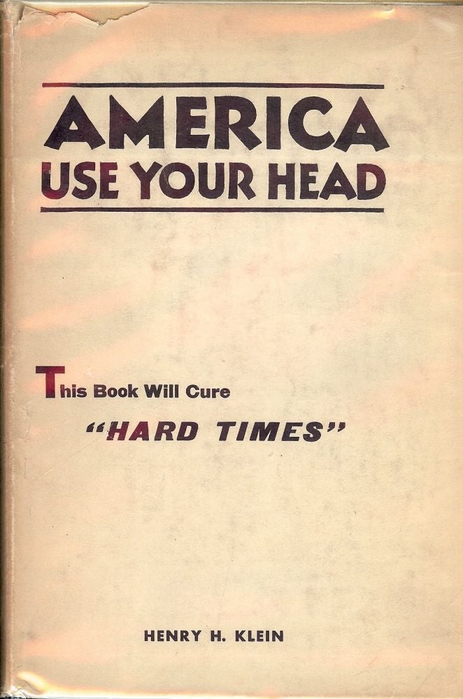 Item #48257 AMERICA USE YOUR HEAD. Henry H. KLEIN.