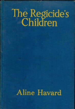 Item #48269 THE REGICIDE'S CHILDREN. Aline HAVARD