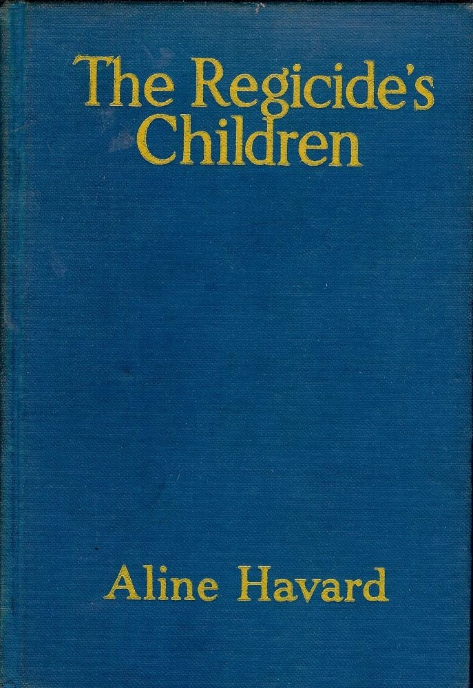 Item #48269 THE REGICIDE'S CHILDREN. Aline HAVARD.