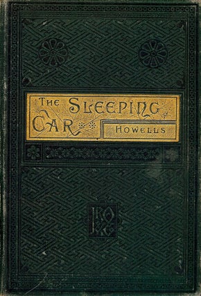 Item #48313 THE SLEEPING-CAR: A FARCE. William D. HOWELLS
