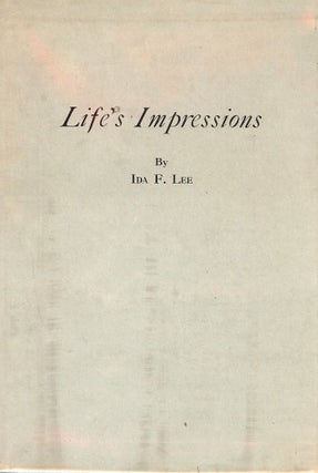 Item #48458 LIFE'S IMPRESSIONS. Ida F. LEE