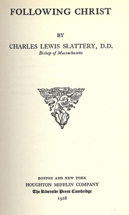 Item #48465 FOLLOWING CHRIST. Charles Lewis SLATTERY