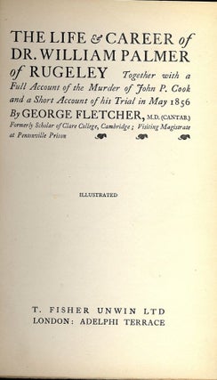 Item #48488 THE LIFE AND CAREER OF DR. WILLIAM PALMER OF RUGELEY. George FLETCHER