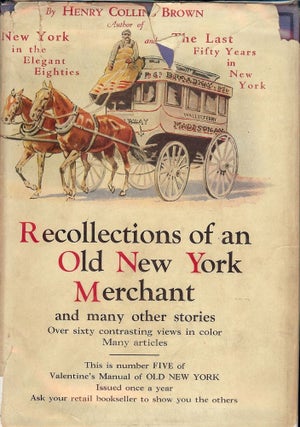Item #48540 VALENTINE MANUAL OLD NEW YORK #5 RECOLLECTIONS OLD NEW YORK MERCHANT. Henry Collins...