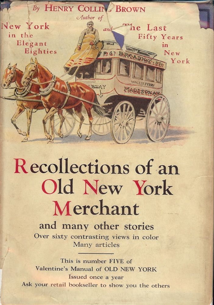 Item #48540 VALENTINE MANUAL OLD NEW YORK #5 RECOLLECTIONS OLD NEW YORK MERCHANT. Henry Collins BROWN.