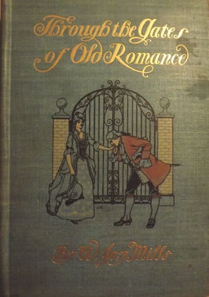 THROUGH THE GATES OF OLD ROMANCE