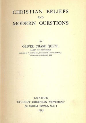 Item #48803 CHRISTIAN BELIEFS AND MODERN QUESTIONS. Oliver Chase QUICK