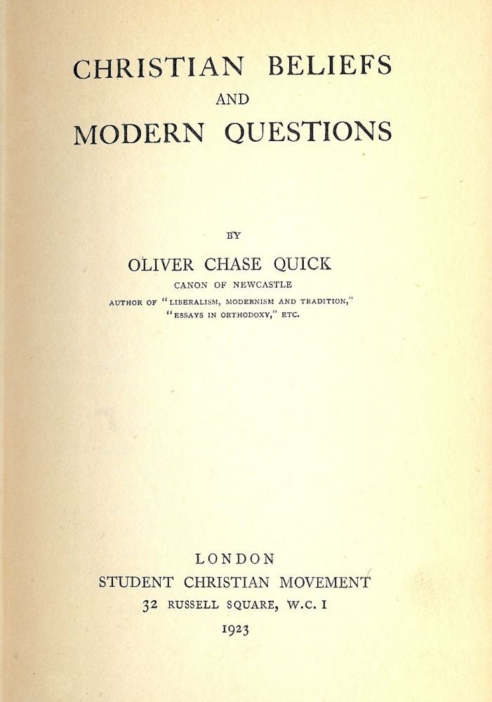 Item #48803 CHRISTIAN BELIEFS AND MODERN QUESTIONS. Oliver Chase QUICK.