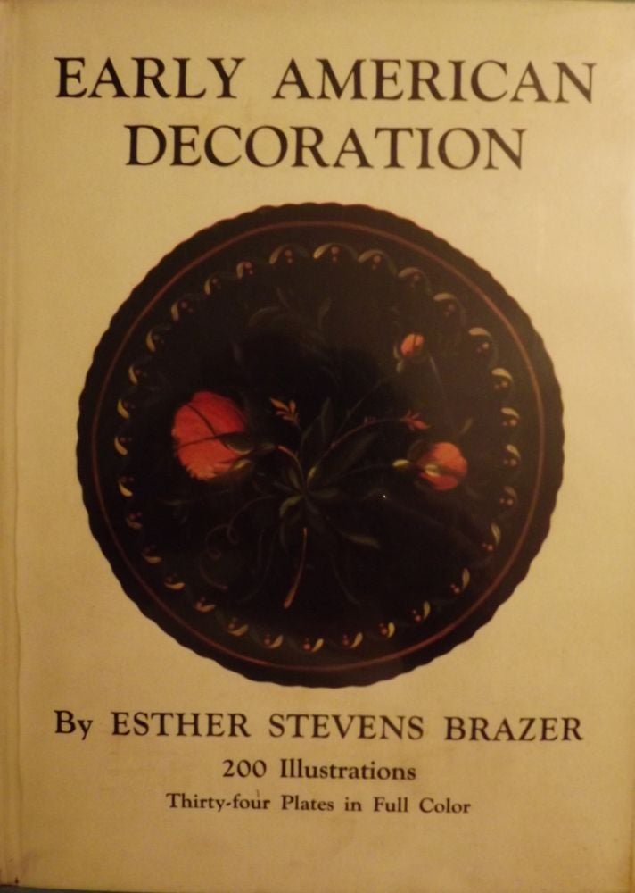 Item #48816 EARLY AMERICAN DECORATION. Esther Stevens BRAZER.
