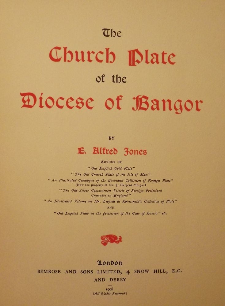 Item #48822 THE CHURCH PLATE OF THE DIOCESE OF BANGOR. E. Alfred JONES.