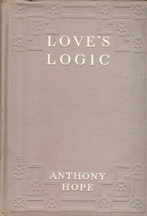 Item #49138 LOVE'S LOGIC. Anthony HOPE