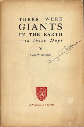 Item #49299 THERE WERE GIANTS IN THE EARTH IN THOSE DAYS. Floyd W. JEFFERSON