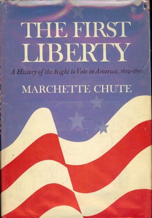 Item #49456 THE FIRST LIBERTY. Marchette CHUTE