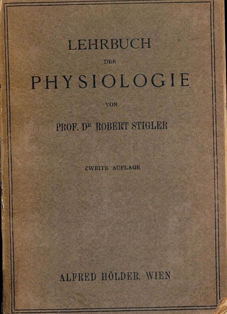 Item #49601 LEHRBUCH DER PHYSIOLOGIE FOR KRANKENPFLEGESCHULEN. Robert STIGLER.
