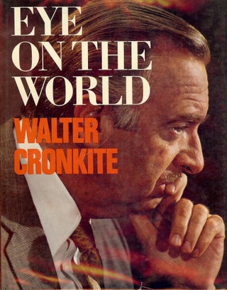 Item #49647 EYE ON THE WORLD. Walter CRONKITE