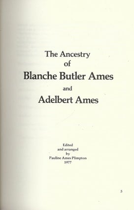 Item #49710 THE ANCESTRY OF BLANCHE BUTLER AMES AND ADELBERT AMES. Pauline Ames PLIMPTON