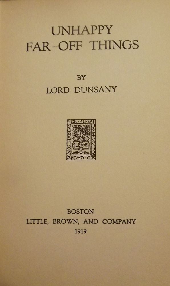 Item #49717 UNHAPPY FAR-OFF THINGS. Lord DUNSANY.