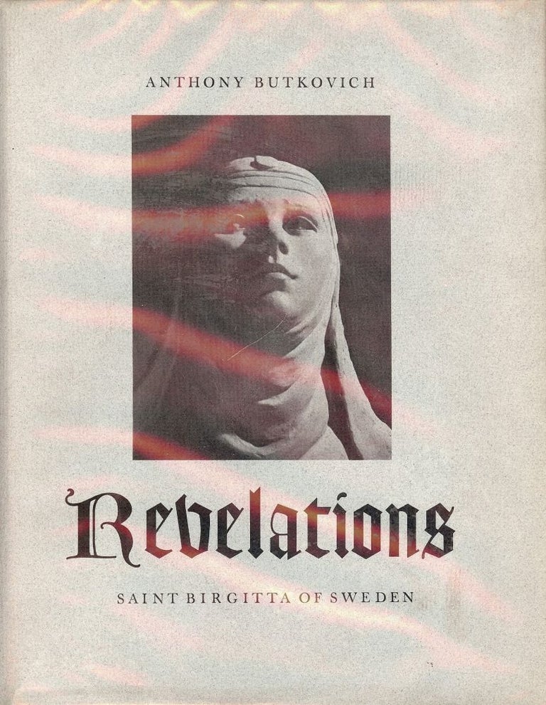 Item #49752 REVELATIONS: SAINT BIRGITTA OF SWEDEN. Anthony BUTKOVICH.