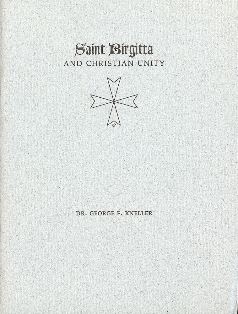 Item #49773 SAINT BIRGITTA AND CHRISTIAN UNITY. George F. KNELLER.
