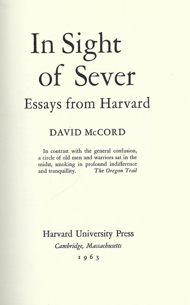 Item #49777 IN SIGHT OF SEVER: ESSAYS FROM HARVARD. David McCORD.