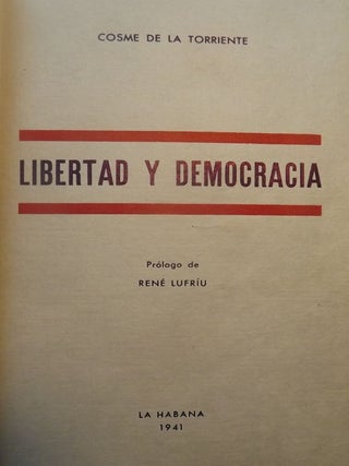 Item #49888 LIBERTAD Y DEMOCRACIA. Cosme DE LA TORRIENTE