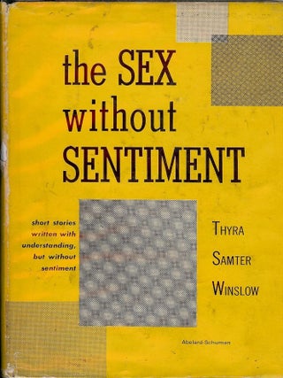 Item #49912 THE SEX WITHOUT SENTIMENT. Thyra Samter WINSLOW