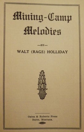 Item #49984 MINING-CAMP MELODIES. Walt HOLLIDAY, Rags